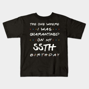 Quarantined On My 55th Birthday Kids T-Shirt